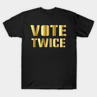 vote twice T-Shirt